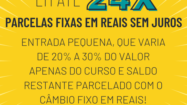 Parcelamento em até 24 vezes fixas em reais!